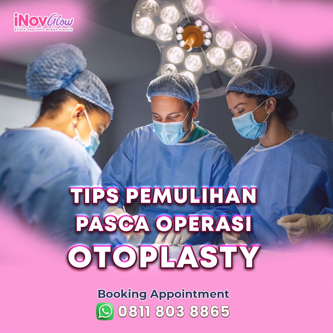Tips-Pemulihan-Pasca-Operasi-Otoplasty-inov-.jpg