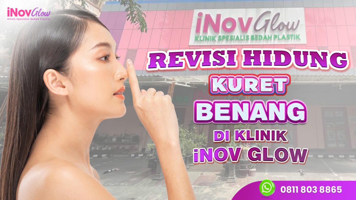 Revisi-Hidung-Kuret-Benang-di-Klinik-Inov-Glow-req-Andhy-1-1200x675.jpg